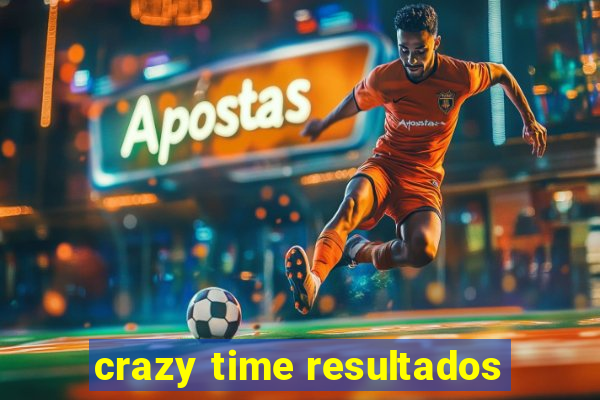 crazy time resultados